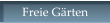 Freie Gärten