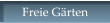 Freie Gärten